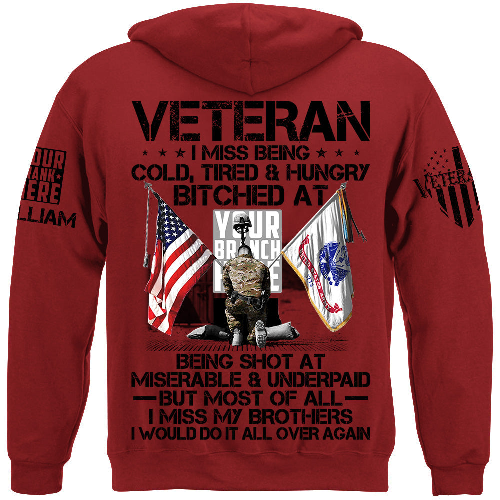 Veteran I Miss Being Cold Tired Hungry I Miss All My Brothers Personalized Shirt For Veteran H2511