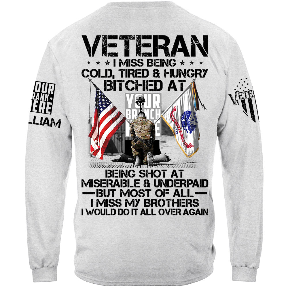 Veteran I Miss Being Cold Tired Hungry I Miss All My Brothers Personalized Shirt For Veteran H2511