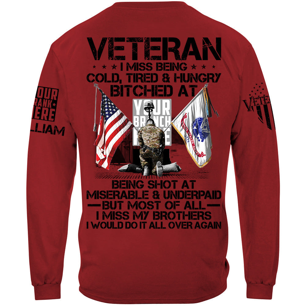 Veteran I Miss Being Cold Tired Hungry I Miss All My Brothers Personalized Shirt For Veteran H2511