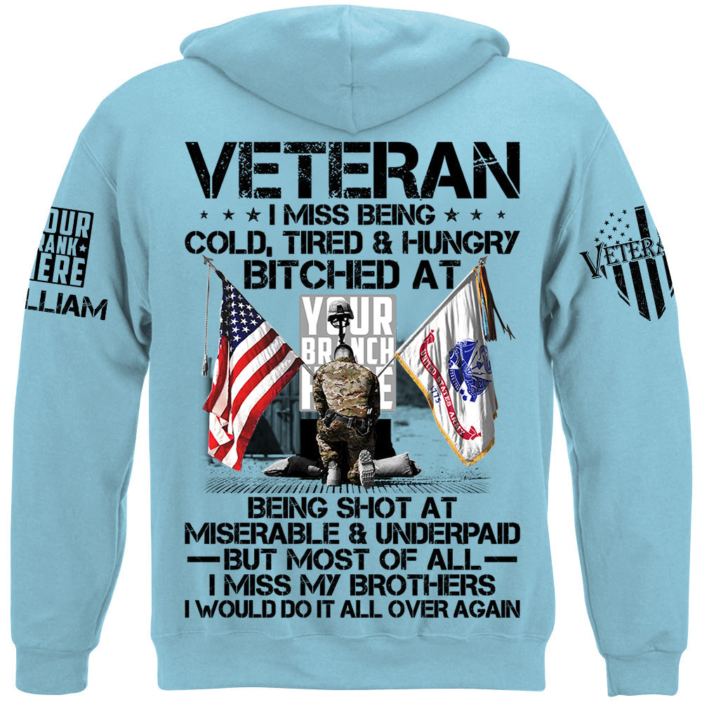 Veteran I Miss Being Cold Tired Hungry I Miss All My Brothers Personalized Shirt For Veteran H2511