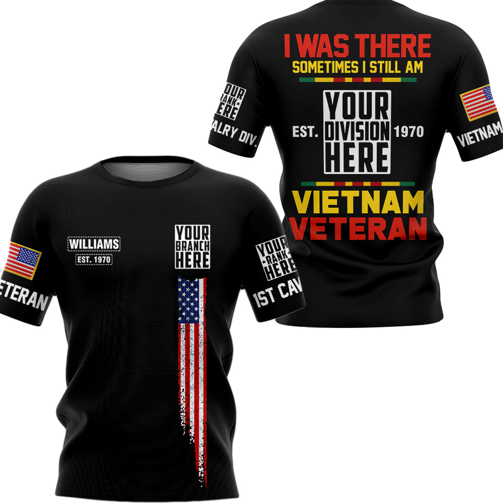 I Was There Sometimes I Still Am Vietnam Veteran Personalized All Over Print Shirt For Vietnam Veteran H2511