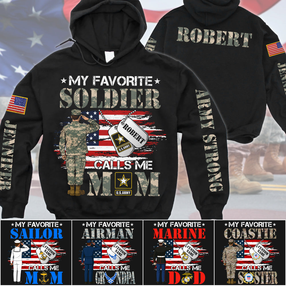My Favorite Soldier Calls Me Mom Custom All Over Print Shirt Hoodie Gift For US Military Army Mom Dad Family Members Proud Shirt H2511 Trna