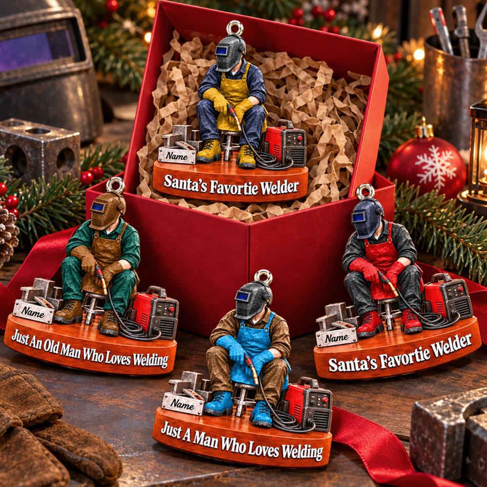 Personalized Welder Ornament – Just A Man Who Loves Welding, Custom Name Christmas Gift for Welders H2511 Trna