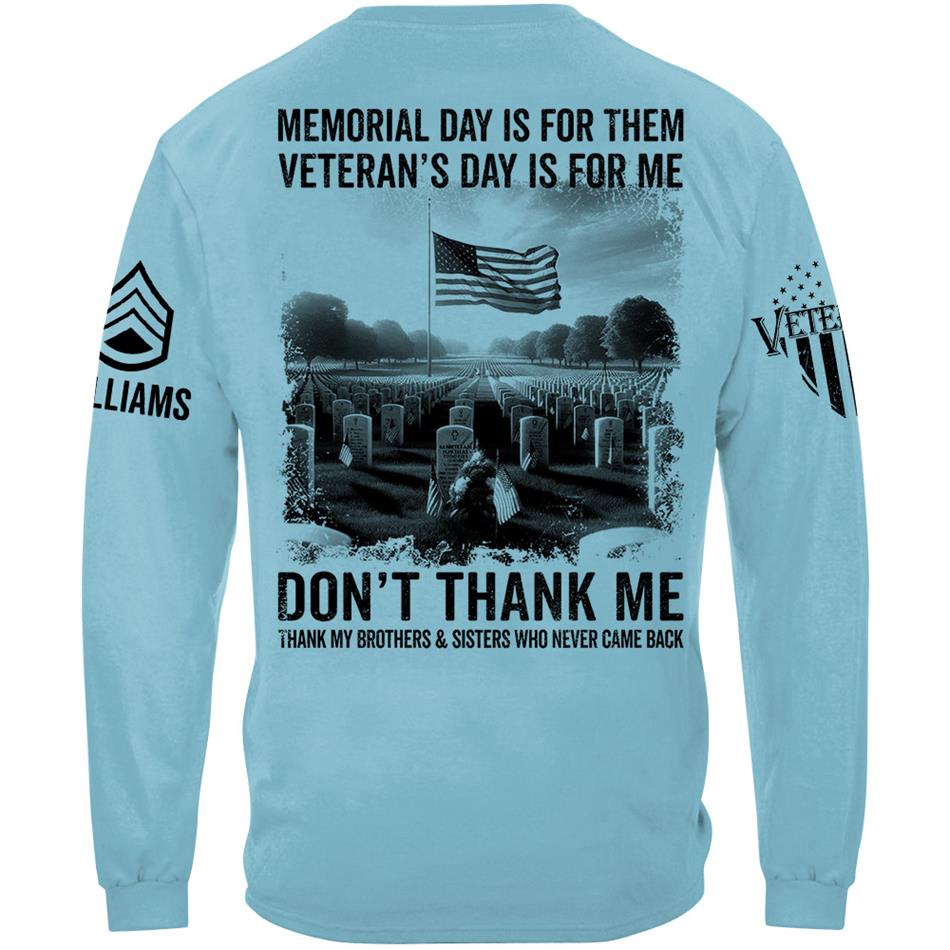 Veteran T Shirt, Memorial Day Shirt Memorial Day Is For Them Veteran's Day Is For Me T-Shirt, Veterans Day Shirts H2511 Trna