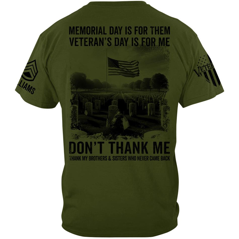 Veteran T Shirt, Memorial Day Shirt Memorial Day Is For Them Veteran's Day Is For Me T-Shirt, Veterans Day Shirts H2511 Trna