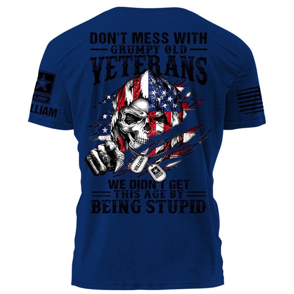 Don't Mess With Grumpy Old Veterans We Didn't Get This Age By Being Stupid Personalized Shirt For Veterans H2511