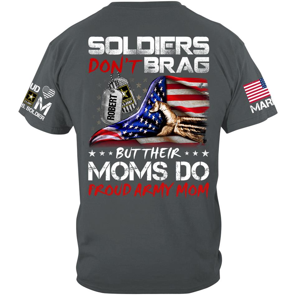 Soldiers Dont Brag But Their Moms Do Proud Army Mom Custom Shirt For Proud Military Moms Wives Sisters Grandmas Shirt H2511 Trna