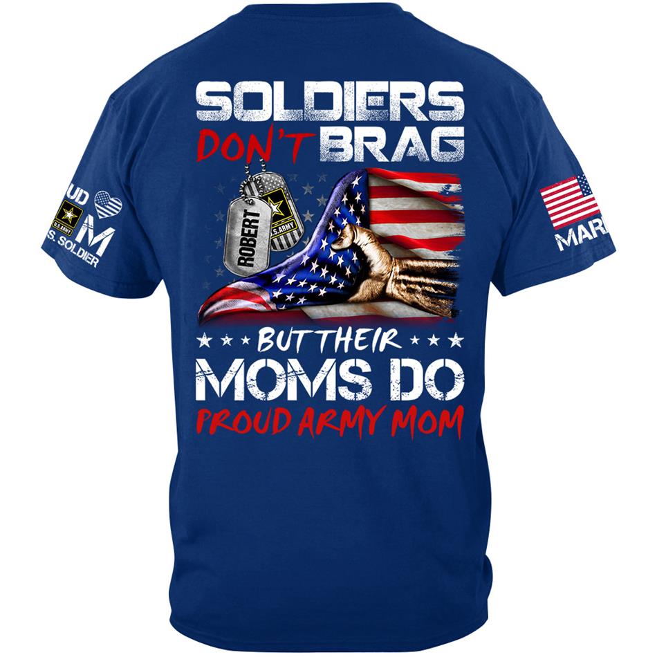 Soldiers Dont Brag But Their Moms Do Proud Army Mom Custom Shirt For Proud Military Moms Wives Sisters Grandmas Shirt H2511 Trna