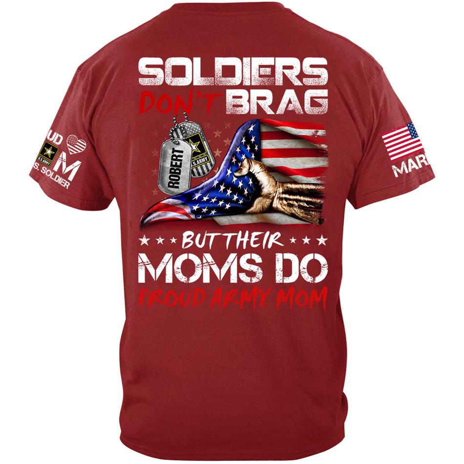 Soldiers Dont Brag But Their Moms Do Proud Army Mom Custom Shirt For Proud Military Moms Wives Sisters Grandmas Shirt H2511 Trna
