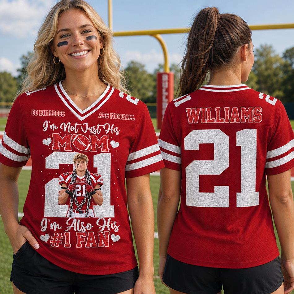 Personalized I'm Not Just His Mom I'm Also His #1 Fan Custom Photo Football Jersey Shirt For Football Mom Dad Family Gameday Jersey H2511 Trna
