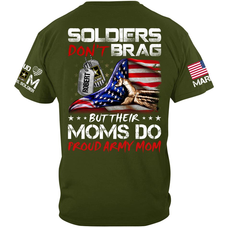 Soldiers Dont Brag But Their Moms Do Proud Army Mom Custom Shirt For Proud Military Moms Wives Sisters Grandmas Shirt H2511 Trna