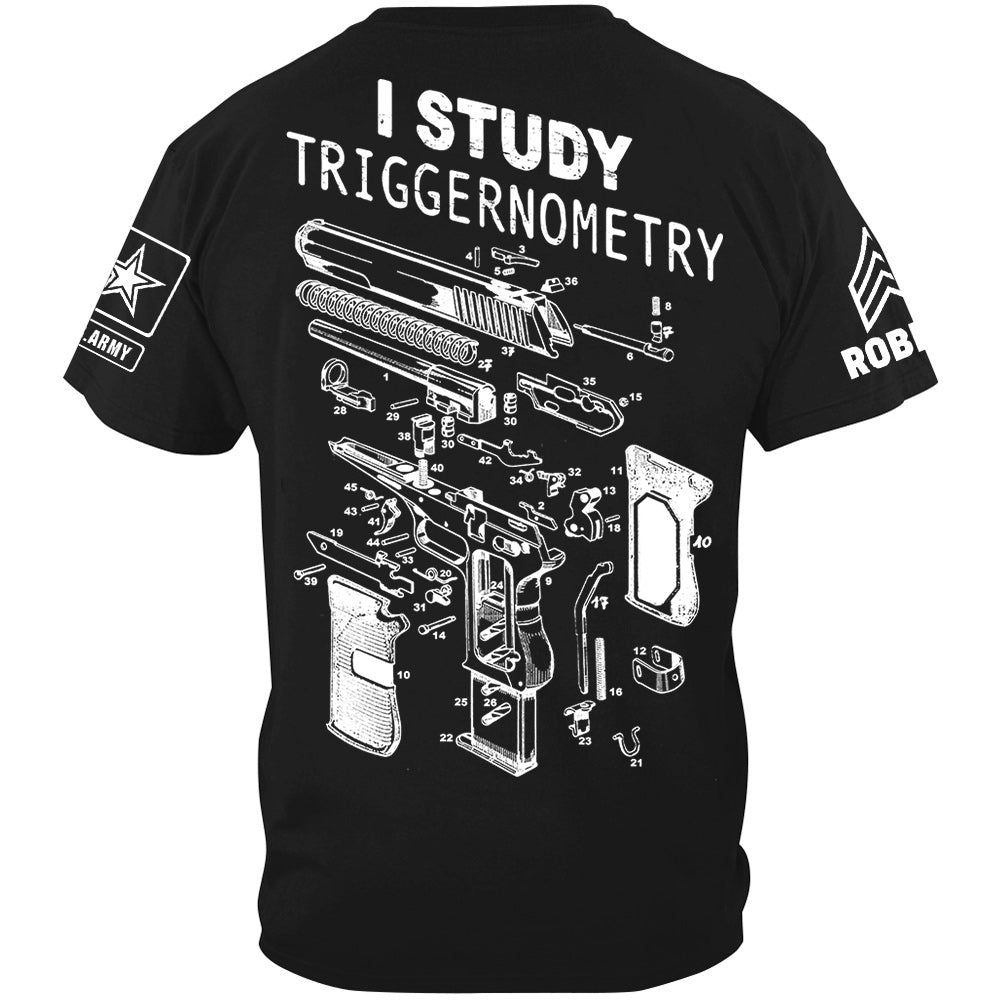 I Study Triggernometry Custom Shirt For US Military Veteran H2511 vr2
