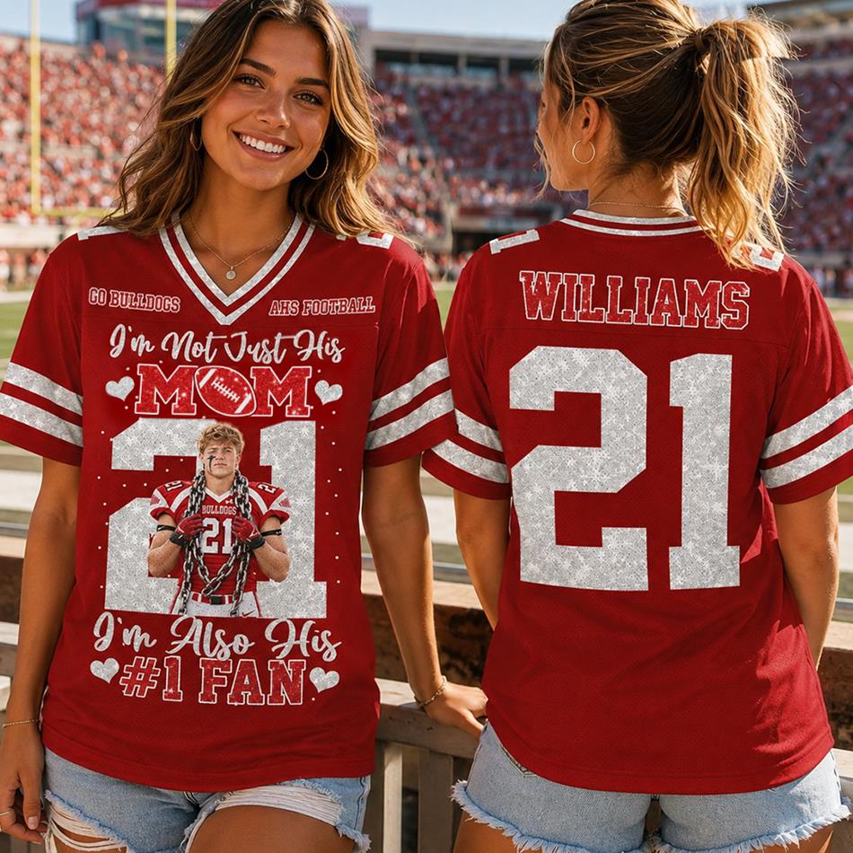 Personalized I'm Not Just His Mom I'm Also His #1 Fan Custom Photo Football Jersey Shirt For Football Mom Dad Family Gameday Jersey H2511 Trna