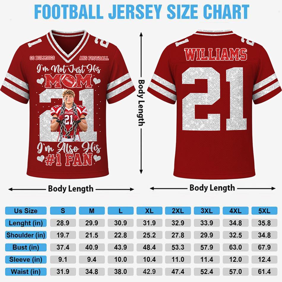 Personalized I'm Not Just His Mom I'm Also His #1 Fan Custom Photo Football Jersey Shirt For Football Mom Dad Family Gameday Jersey H2511 Trna