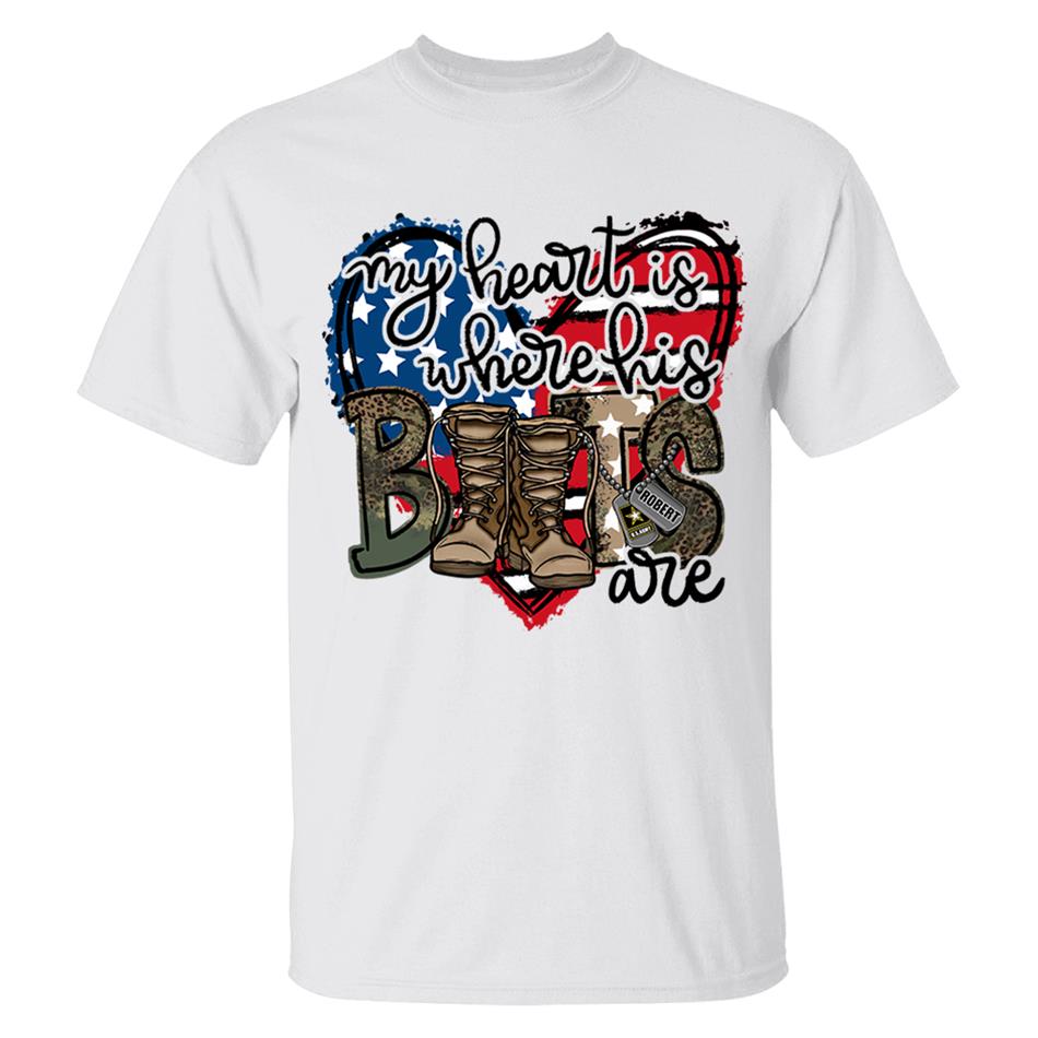 My Heart Is Where His Boots Are Custom Shirt For Military Mom Wife Sister... Family Member 4th July Shirt H2511 Trna