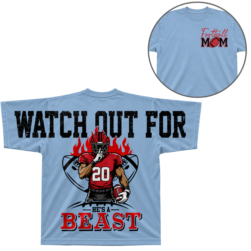Personalized Watch Out For He's A Beast - Custom Clipart Football Players Family Gifts NA04 Hv01