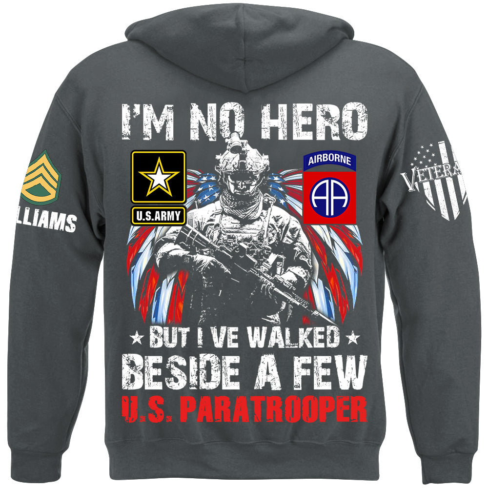 I Am No Hero But I've Walked Beside A Few Custom Unit All Branches Shirt For US Military Veteran H2511
