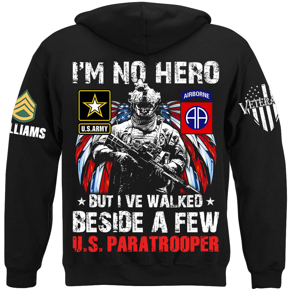 I Am No Hero But I've Walked Beside A Few Custom Unit All Branches Shirt For US Military Veteran H2511