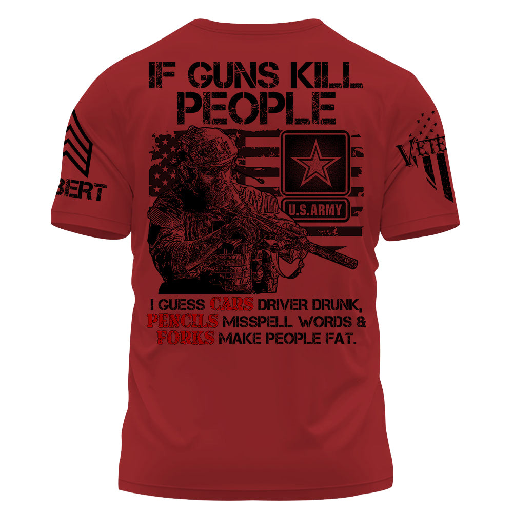 If Guns Kill People Then I Guess Pencils Misspell Words Fun Custom Shirt For Veteran H2511 Do99