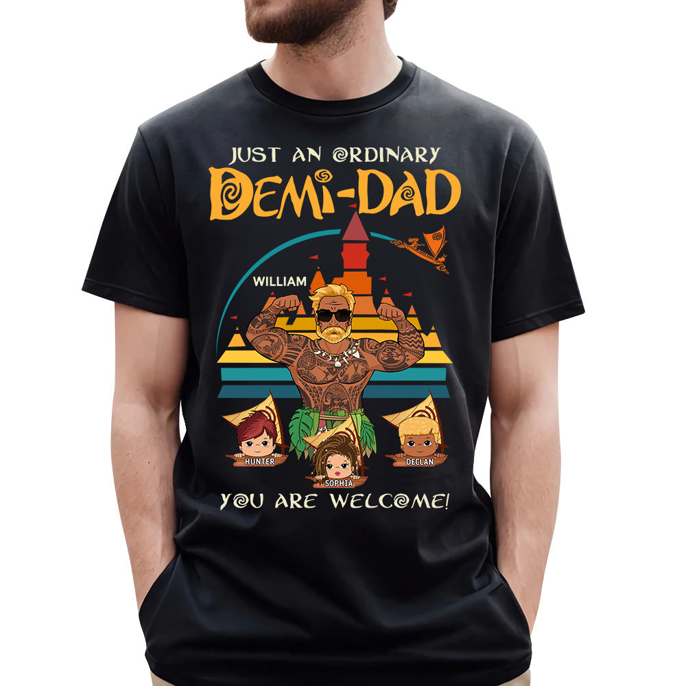 Just An Ordinary Demi Dad You Are Welsome Vintage Personalized Shirt For Dad Custom Nickname With Kids Father's Day Gift H2511