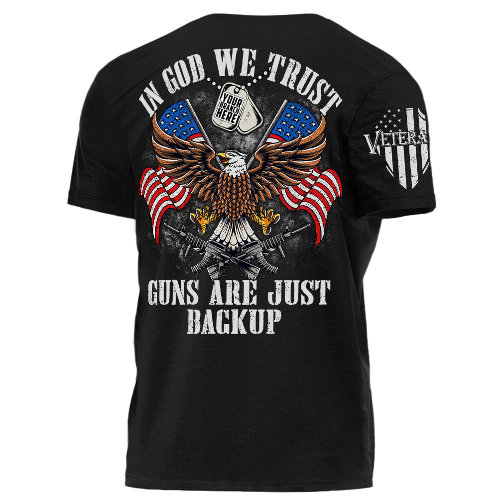 In God We Trust Guns Are Just Backup Personalized Shirt For Veteran H2511