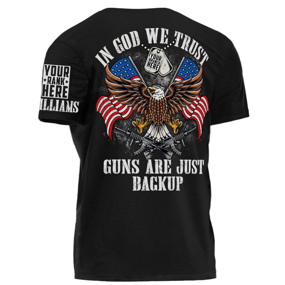 In God We Trust Guns Are Just Backup Personalized Shirt For Veteran H2511
