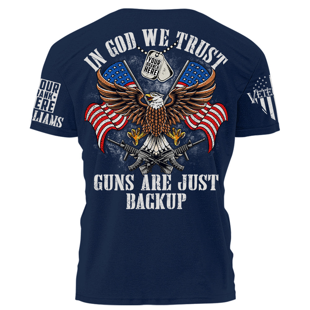 In God We Trust Guns Are Just Backup Personalized Shirt For Veteran H2511