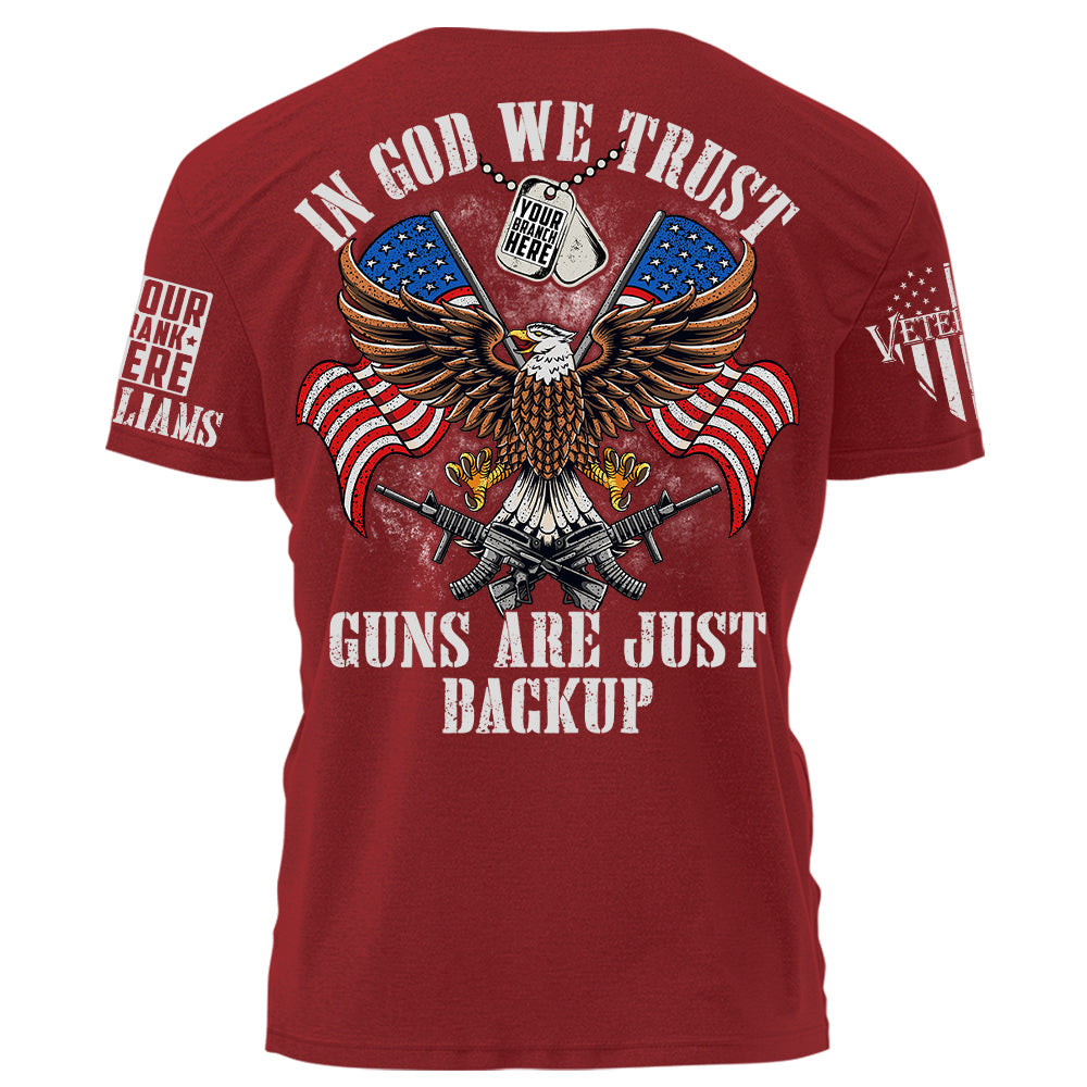 In God We Trust Guns Are Just Backup Personalized Shirt For Veteran H2511