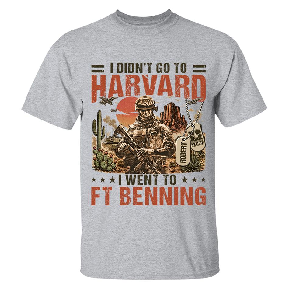 I Didn't Go To Harvard I Went To Military Base Vintage Custom Shirt For Veteran Dad Grandpa Shirt Personalized Branch, Location H2511 Trna
