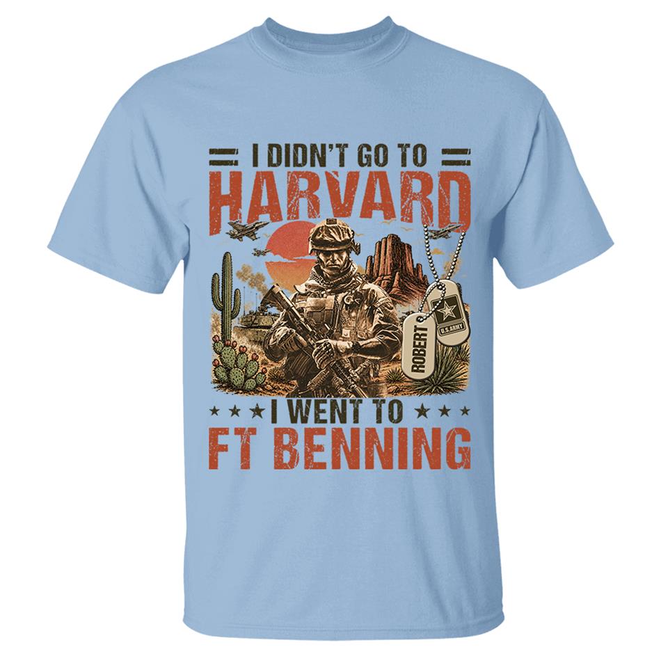 I Didn't Go To Harvard I Went To Military Base Vintage Custom Shirt For Veteran Dad Grandpa Shirt Personalized Branch, Location H2511 Trna