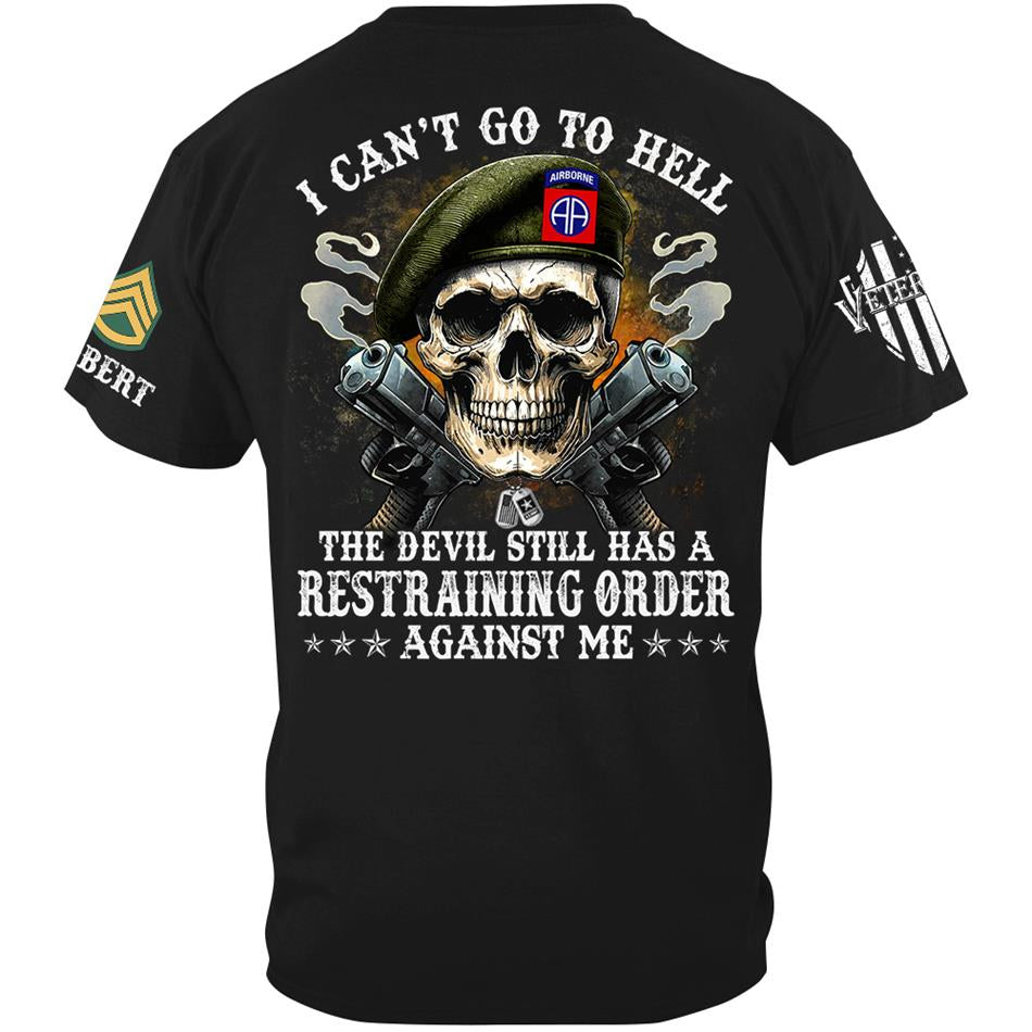 Veteran Skull I Can't Go To Hell The Devil Still Has A Restraining Order Against Me Custom Shirt For US Veteran Dad Grandpa H2511 Trna