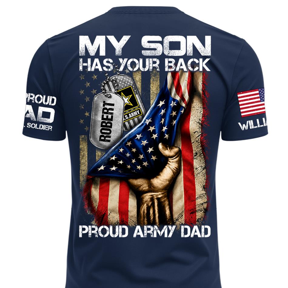 My Son Has Your Back Proud Army Dad Custom Shirt Gift For Proud Mom Dad Military Family Members H2511 Trna
