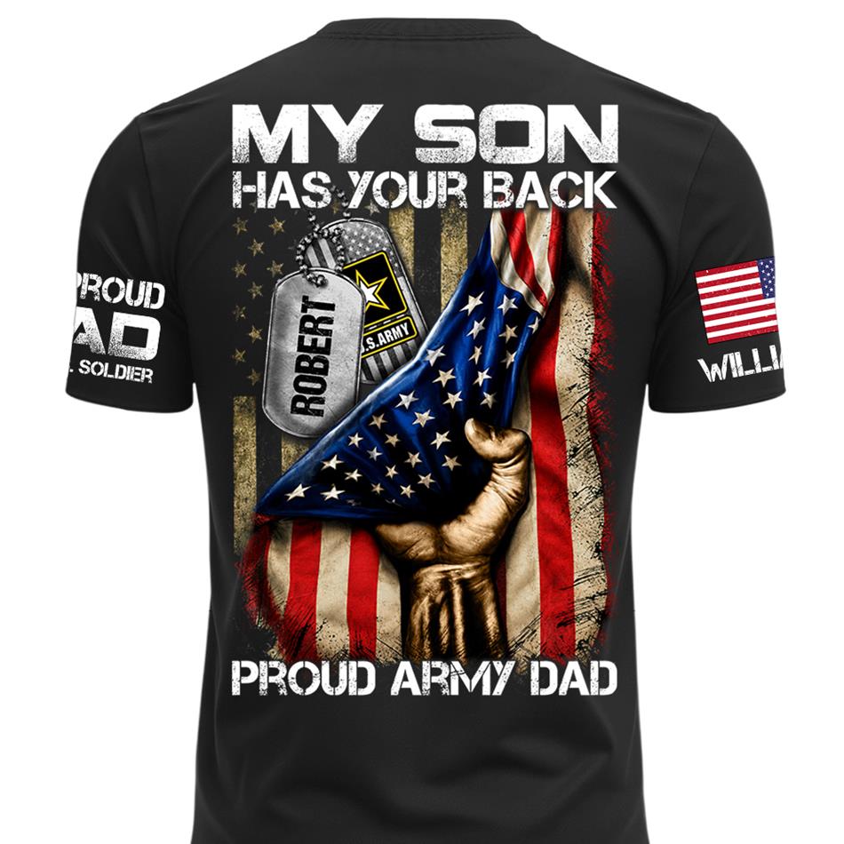 My Son Has Your Back Proud Army Dad Custom Shirt Gift For Proud Mom Dad Military Family Members H2511 Trna