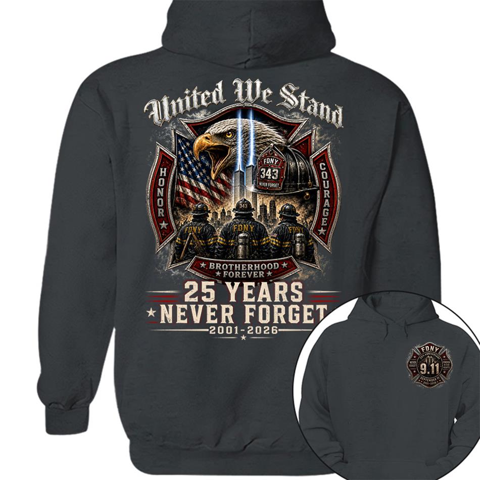 United We Stand 25 Years 343 Never Forget 9-11 Shirt For Firefighter 25 Years Memorial Shirt H2511 Trna