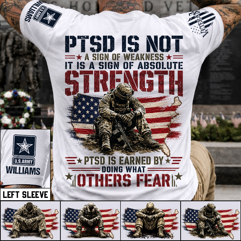 PTSD Is NOT A Sign Of Weakness PTSD Is Earn By Doing What Others Fear Personalized Grunge Style Shirt For Veteran H2511 Trna