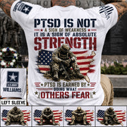 PTSD Is NOT A Sign Of Weakness PTSD Is Earn By Doing What Others Fear Personalized Grunge Style Shirt For Veteran H2511 Trna
