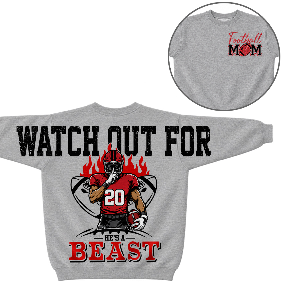 Personalized Watch Out For He's A Beast - Custom Clipart Football Players Family Gifts NA04 Hv01