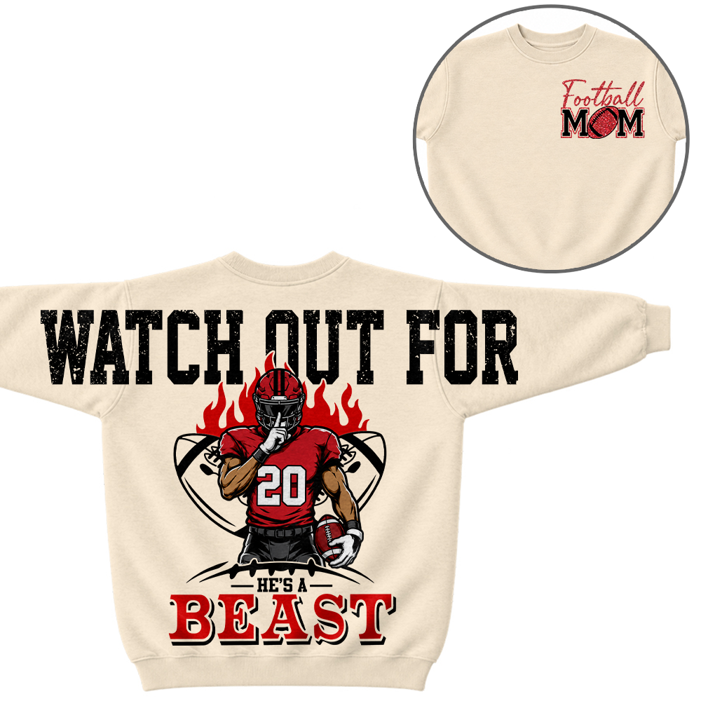 Personalized Watch Out For He's A Beast - Custom Clipart Football Players Family Gifts NA04 Hv01