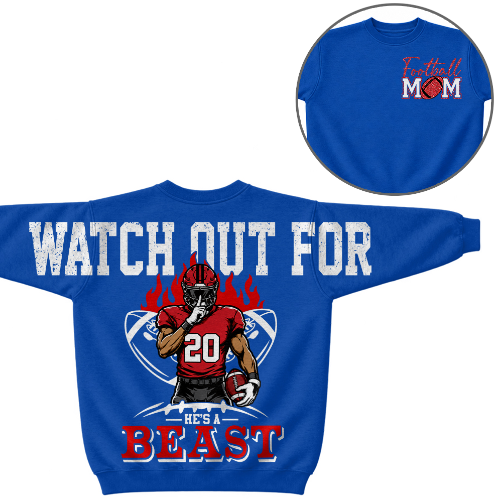 Personalized Watch Out For He's A Beast - Custom Clipart Football Players Family Gifts NA04 Hv01