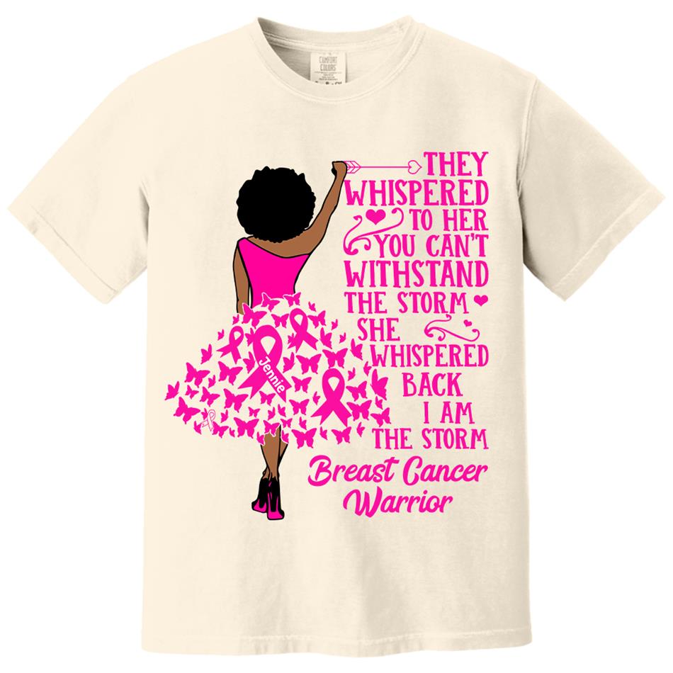 They Whispered to Her You Can't Withstand the Storm She Whispered Back I Am the Storm Custom Shirt For Breast Cancer Warrior Tshirt Breast Cancer Awareness H2511 Trna