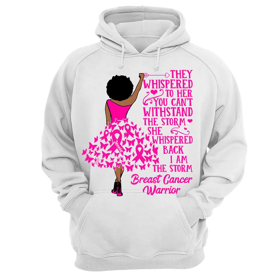 They Whispered to Her You Can't Withstand the Storm She Whispered Back I Am the Storm Custom Shirt For Breast Cancer Warrior Tshirt Breast Cancer Awareness H2511 Trna