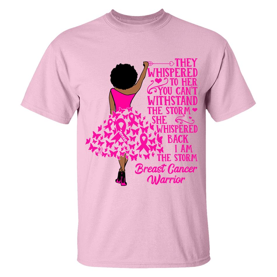 They Whispered to Her You Can't Withstand the Storm She Whispered Back I Am the Storm Custom Shirt For Breast Cancer Warrior Tshirt Breast Cancer Awareness H2511 Trna
