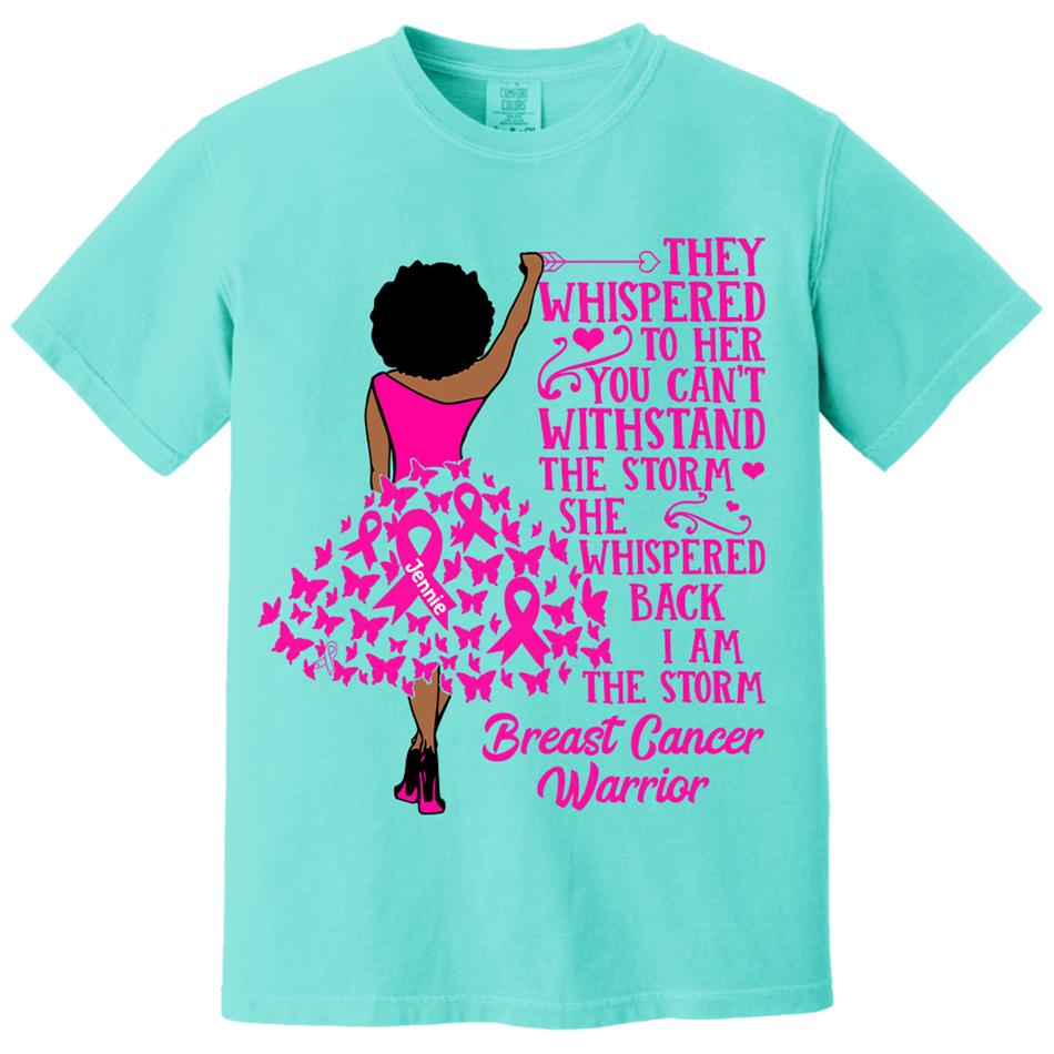 They Whispered to Her You Can't Withstand the Storm She Whispered Back I Am the Storm Custom Shirt For Breast Cancer Warrior Tshirt Breast Cancer Awareness H2511 Trna