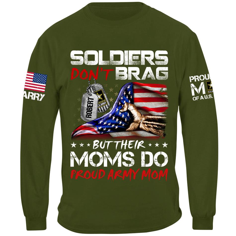 Soldiers Dont Brag But Their Moms Do Proud Army Mom Custom Shirt For Proud Military Moms Wives Sisters Grandmas Shirt H2511 Trna