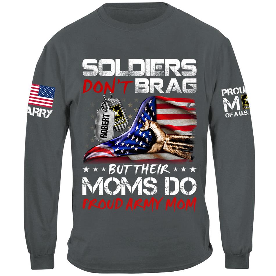 Soldiers Dont Brag But Their Moms Do Proud Army Mom Custom Shirt For Proud Military Moms Wives Sisters Grandmas Shirt H2511 Trna