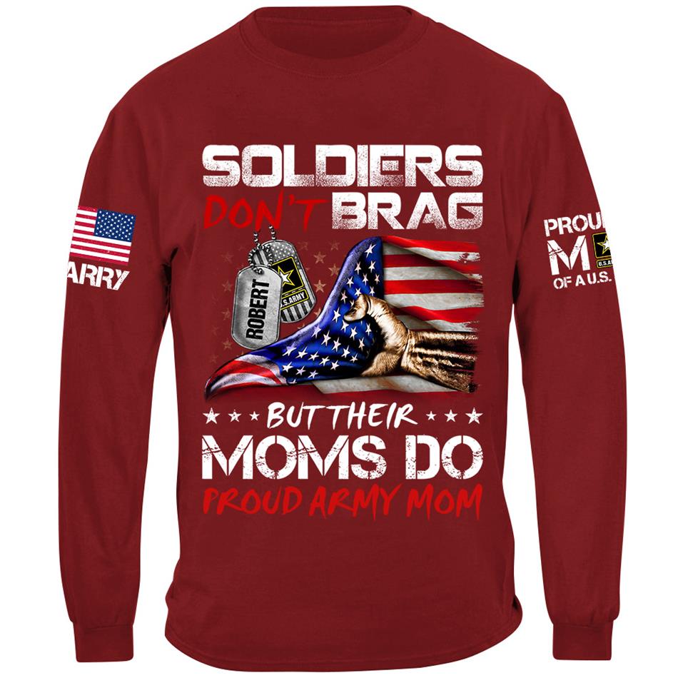 Soldiers Dont Brag But Their Moms Do Proud Army Mom Custom Shirt For Proud Military Moms Wives Sisters Grandmas Shirt H2511 Trna