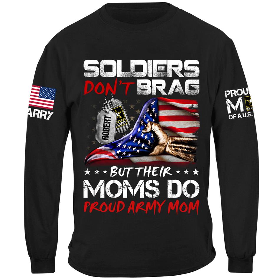 Soldiers Dont Brag But Their Moms Do Proud Army Mom Custom Shirt For Proud Military Moms Wives Sisters Grandmas Shirt H2511 Trna