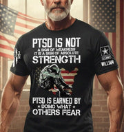 PTSD Is Earned By Doing What Others Fear Personalized Grunge Style Shirt For Veteran H2511