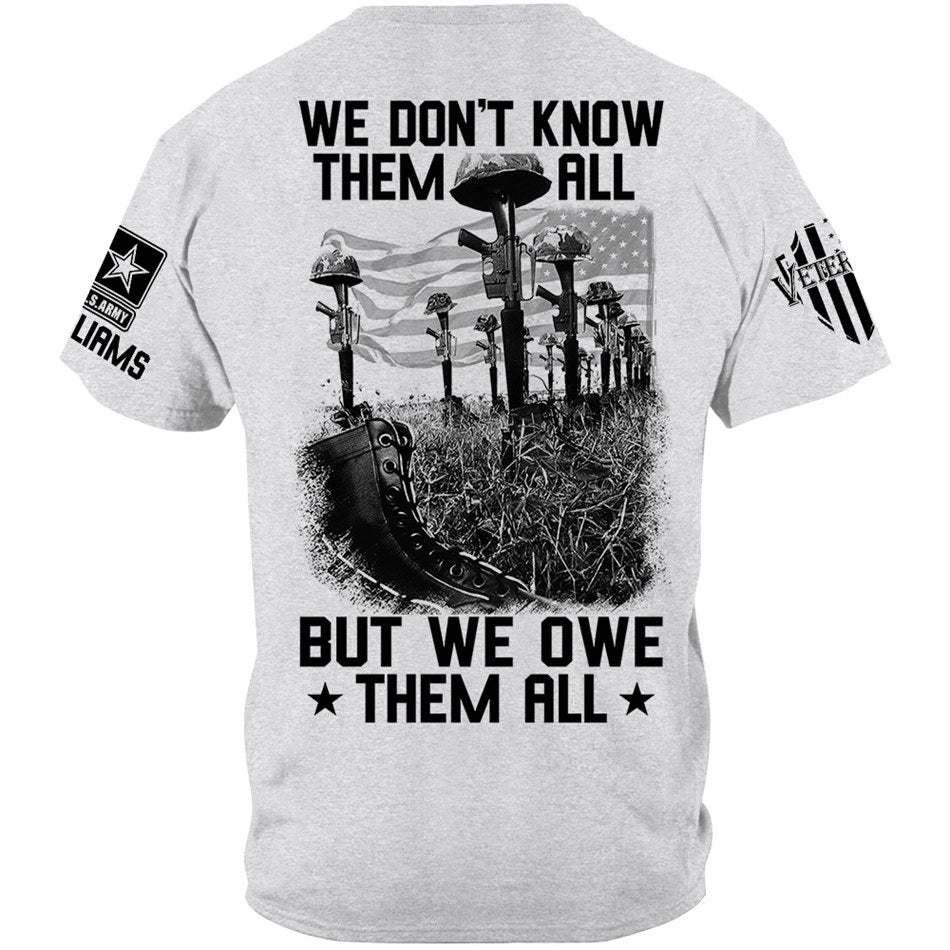 We Don't Know Them All But We Own Them All Veteran Shirt Memorial Shirt For Veteran Dad Grandpa H2511 Trna