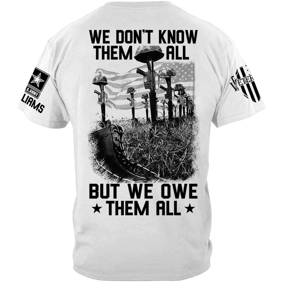 We Don't Know Them All But We Own Them All Veteran Shirt Memorial Shirt For Veteran Dad Grandpa H2511 Trna